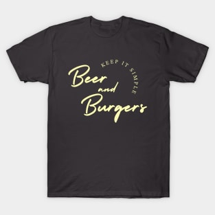 Keep it Simple, Beer and Burgers T-Shirt